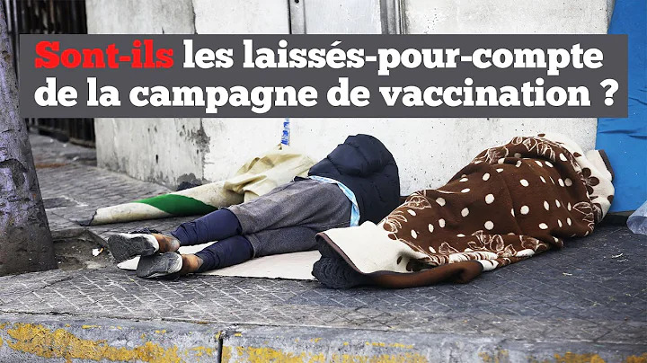 LA QUOTIDEINNE : Sans-abris – Les laissés-pour-compte de la campagne de vaccination ?